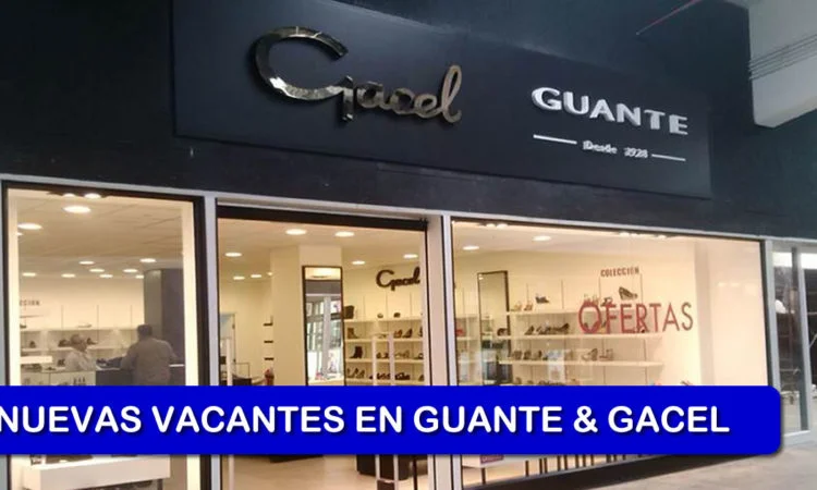 Nuevas Vacantes Para Almacenes Guante & Gacel