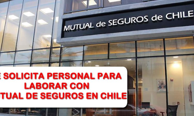 Mutual de Seguros de Chile Requiere Personal Con Experiencia