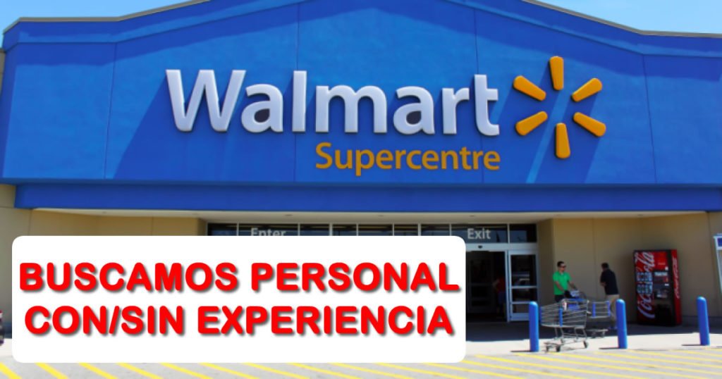 Walmart Requiere Personal Con o Sin Experiencia