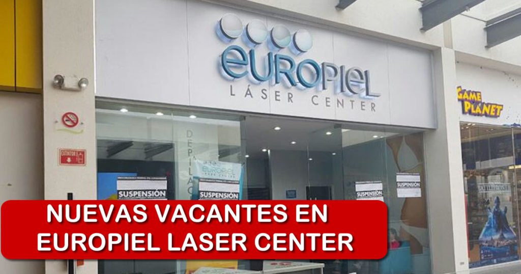 Nuevas Vacantes Con Experiencia para Europiel Laser Center