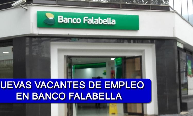 Hoy Nuevas Vacantes de Empleo en Banco Falabella