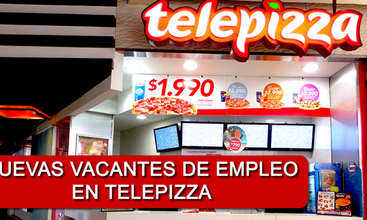 Hoy Nuevas Vacantes de Empleo en Telepizza