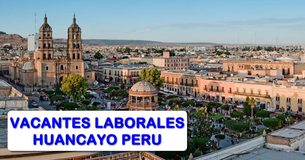 Vacantes Disponibles para Huancayo Con o Sin Experiencia