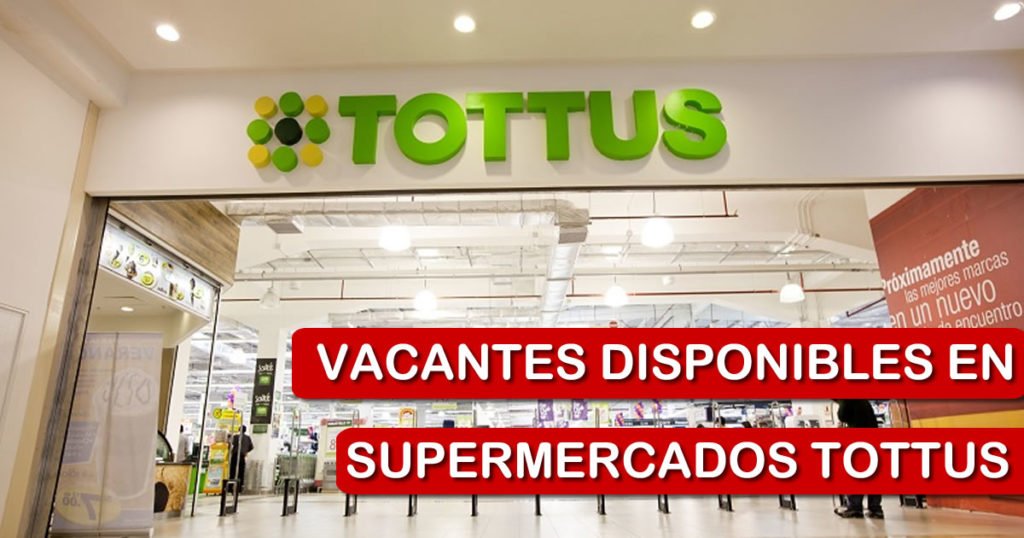 Se Requiere Personal en Supermercados Tottus