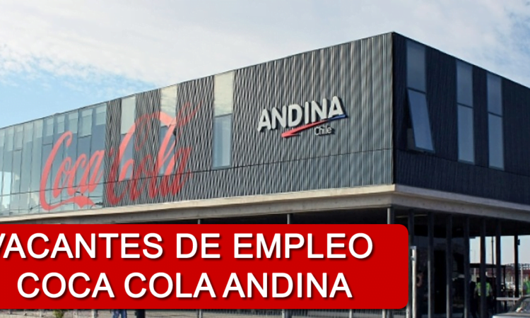 Hoy Nuevas Vacantes de Empleo en Coca Cola Andina